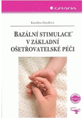 kniha Bazální stimulace v základní ošetřovatelské péči, Grada 2007