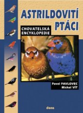 kniha Astrildovití ptáci chovatelská encyklopedie, Dona 2008