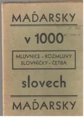 kniha Maďarsky v 1000 slovech pro samouky a se zvláštním zřetelem k potřebám čs. úřednictva, četnictva, pohraniční finanční stráže, vojska, železničního personálu atd., Alois Neubert 