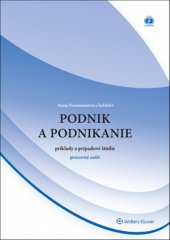 kniha Podnik a podnikanie príklady a prípadové štúdie, Wolters Kluwer 2025