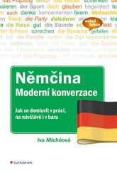 kniha Němčina - Moderní konverzace Jak se domluvit v práci, na návštěvě i v baru, Grada 2017