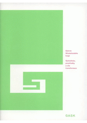 kniha Galerie Středočeského kraje východiska, prostředky a cíle transformace, GASK 2010