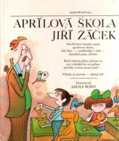 kniha Aprílová škola Četba pro žáky zákl. škol : Pro začínající čtenáře, Albatros 1989