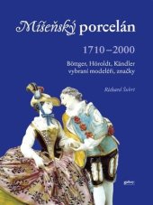 kniha Míšeňský porcelán Böttger, Höroldt, Kändler : vybraní modeléři, značky : 1710-2000, Gallery 2009
