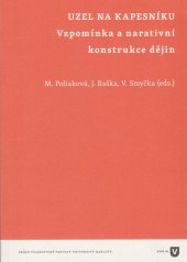 kniha Uzel na kapesníku Vzpomínka a narativní konstrukce dějin, Univerzita Karlova 2014