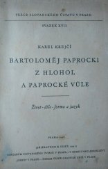 kniha Bartoloměj Paprocki z Hlohol a Paprocké Vůle Život - dílo forma a jazyk = Barthélemi Paprocki de Glogoly et Paprocka Wola : Vie oeuvre - forme et langue, Slovanský ústav 1946