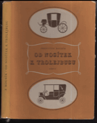 kniha Od nosítek k trolejbusu Přehled vývoje veřejné dopravy v Praze, Orbis 1956