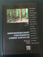 kniha Obhospodařování bohatě strukturovaných a přírodě blízkých lesů, Lesnická práce 2007
