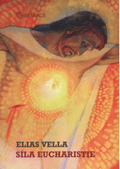 kniha Síla eucharistie, Karmelitánské nakladatelství 2011