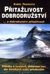 kniha Přitažlivost dobrodružství příběhy o cestách, dobývání hor, ale ženských srdcí především, Votobia 2001