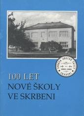 kniha 100 let nové školy ve Skrbeni 1893-1993, Obecní úřad Skrbeň 1993