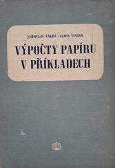 kniha Výpočty papíru v příkladech Učeb. text pro prům. školu grafickou : Určeno též pro tiskárny a nakladatelství, SNTL 1955