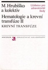 kniha Hematologie a krevní transfúze Část 2, - Krevní transfúze - učebnice pro stř. zdravot. školy, stud. obor zdravot. laborant., Avicenum 1983