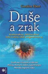 kniha Duše a zrak Krátkozrakost, dalekozrakost, šedý a zelená zákal, astigmatismus aj., Eugenika 2016