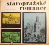 kniha Staropražské romance Čtení o tom, jak se žilo před sto lety, Albatros 1973