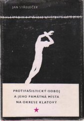 kniha Protifašistický odboj a jeho památná místa na okrese Klatovy, OV ČSPB 1985