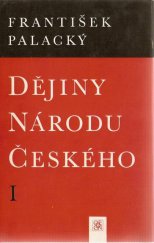 kniha Dějiny národu českého I. - Kn.1-5 - do roku 1253, Odeon 1968