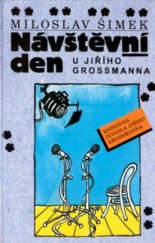 kniha Návštěvní den u Jiřího Grossmanna, Šulc & spol. 2004