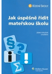 kniha Jak úspěšně řídit mateřskou školu, Wolters Kluwer 2012