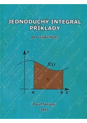 kniha Jednoduchý integrál příklady : pro vysoké školy, Martin Stříž 2012