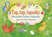 kniha Ťap, ťap, ťapušky Slovenské ľudové riekanky, Mladé letá 2025