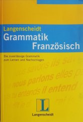 kniha Langenscheidt Grammatik Französisch Die zuverlässige Grammatik zum Lernen und Nachschlagen, Langenscheidt Verlag 2000