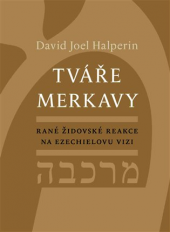 kniha Tváře merkavy Rané židovské reakce na Ezechielovu vizi, Malvern 2017