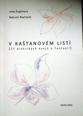 kniha V kaštanovém listí (21 erotických esejů a fantazií), s.n. 2015