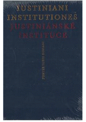 kniha Justiniánské Instituce = Iustiniani Institutiones, Karolinum  2010