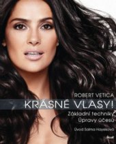 kniha Krásné vlasy! základní techniky, úpravy účesů, Ikar 2009