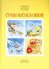 kniha Čtvero ročních období kalendářní rok v proměnách čtyř ročních období : pro děti od tří do sedmi let, JaS 2004