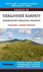 kniha Ukrajinské Karpaty Zakarpatská Ukrajina, Poloniny, Lesní Karpaty : průvodce po horách, Sky 2010