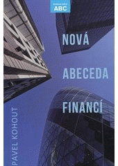kniha Nová abeceda financí, C. H. Beck 2013