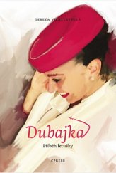 kniha Dubajka Příběh letušky, CPress 2020