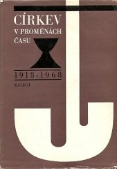 kniha Církev v proměnách času sborník k 50. výročí spojení českobratrské církve evangelické, Kalich 1969