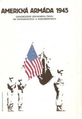 kniha Americká armáda 1945 Osvobození západních Čech ve fotografiích a dokumentech, Západočeské nakladatelství 1990