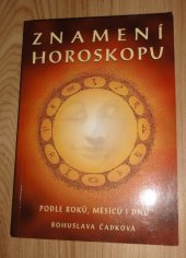 kniha Znamení horoskopu podle roků, měsíců i dnů, Bohuslava Čadková 1999