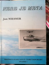 kniha "Nebe je meta" almanach pilotů čs. vojenského letectva, vyřazených L. P. 1955, Svaz letců ČR 1995