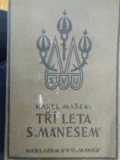 kniha Tři léta s "Mánesem" k dějinnému vývoji výtvarného umění, Spolek výtvarných umělců Mánes 1922