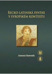 kniha Řecko-latinská syntax v evropském kontextu, Masarykova univerzita 2008