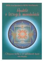 kniha Andělé v léčivých mandalách mistrovství svobodného tvoření, Monnáda 2007