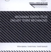 kniha Mechanika tuhých těles. Základy teorie mechanizmů, Univerzita Jana Evangelisty Purkyně, Fakulta výrobních technologií a managementu 2011
