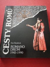 kniha Romano drom = Cesty Romů : 1945-1990 : změny v postavení a způsobu života Romů v Čechách, na Moravě a na Slovensku, Vydavatelství Univerzity Palackého 1995