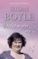 kniha Susan Boyle když se plní sny, IFP Publishing & Engineering 2010