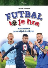 kniha Futbal to je hra Minilexikón pre malých i veľkých, Foni book 2024