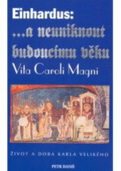 kniha -a neuniknout budoucímu věku [Vita Caroli Magni : život a doba Karla Velikého], Set out 1999