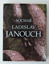 kniha Sochař Ladislav Janouch, Rabasova galerie 2002