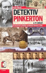 kniha Detektiv Pinkerton a ti druzí dramatické příběhy vyzvědačů Severu a Jihu, Pražská vydavatelská společnost 2008