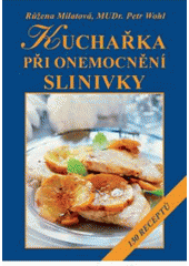 kniha Kuchařka při onemocnění slinivky 130 receptů, Vyšehrad 2011