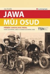 kniha Jawa, můj osud příběh Jaroslava Freie, který zachránil Jawu a útěkem zachránil sebe, Grada 2010